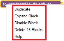 Als je goed gekeken hebt in de "Blocks Editor" is het je hopelijk opgevallen dat elk blok een context menu heeft (klik met de rechter muisknop op het blok).
