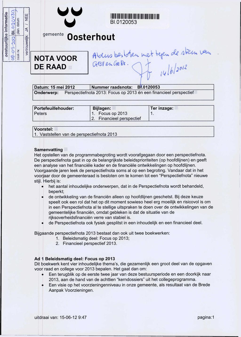 WW w aemeente Bl.0120053 QoSteľhOUt NOTA VOOR DE RAAD Datum: 15 m ei 2012 Nummer raadsnota: Bl.