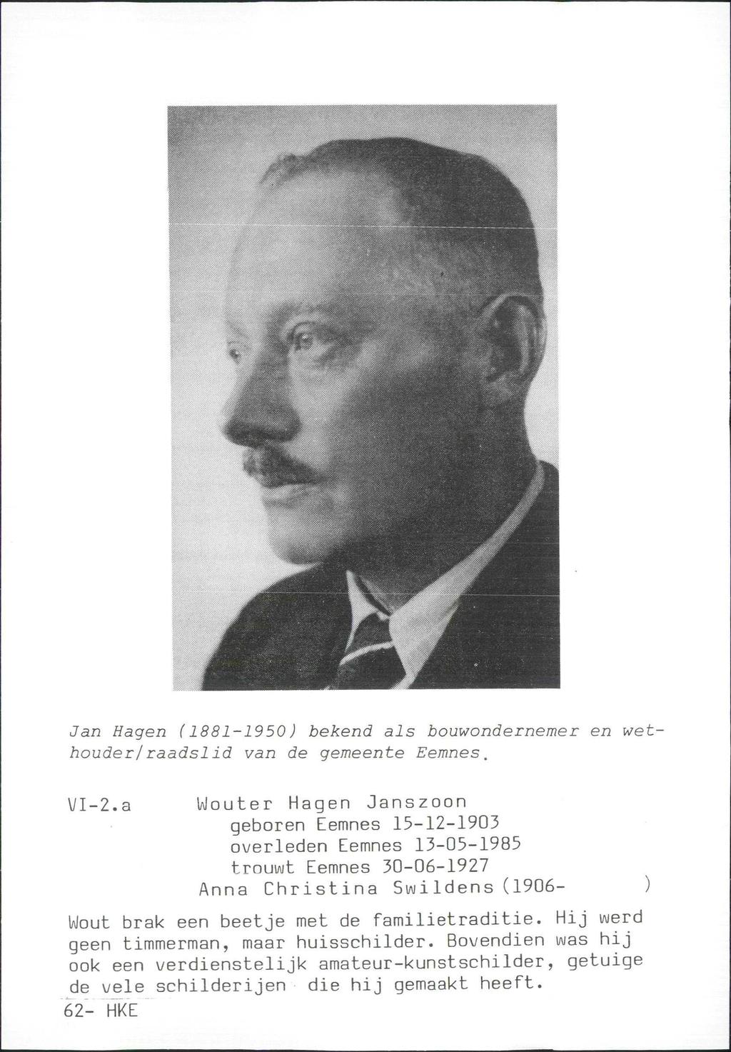 Jan Hagen (1881-1950 ) bekend als bouwondernemer en wethouder/raadslid van de gemeente Eemnes. VI-2.