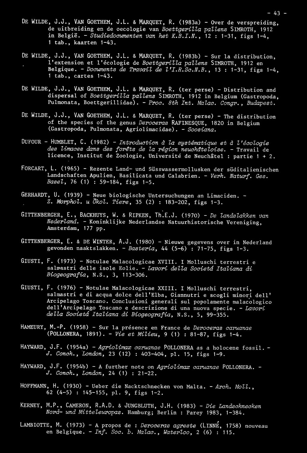 Documents de Travail de l'i.r.sc.n.b., 13 : 131, figs 14, 1 tab., cartes 143. DE WILDE, J.J., VAN GOETHEM, J.L. & MARQUET, R.