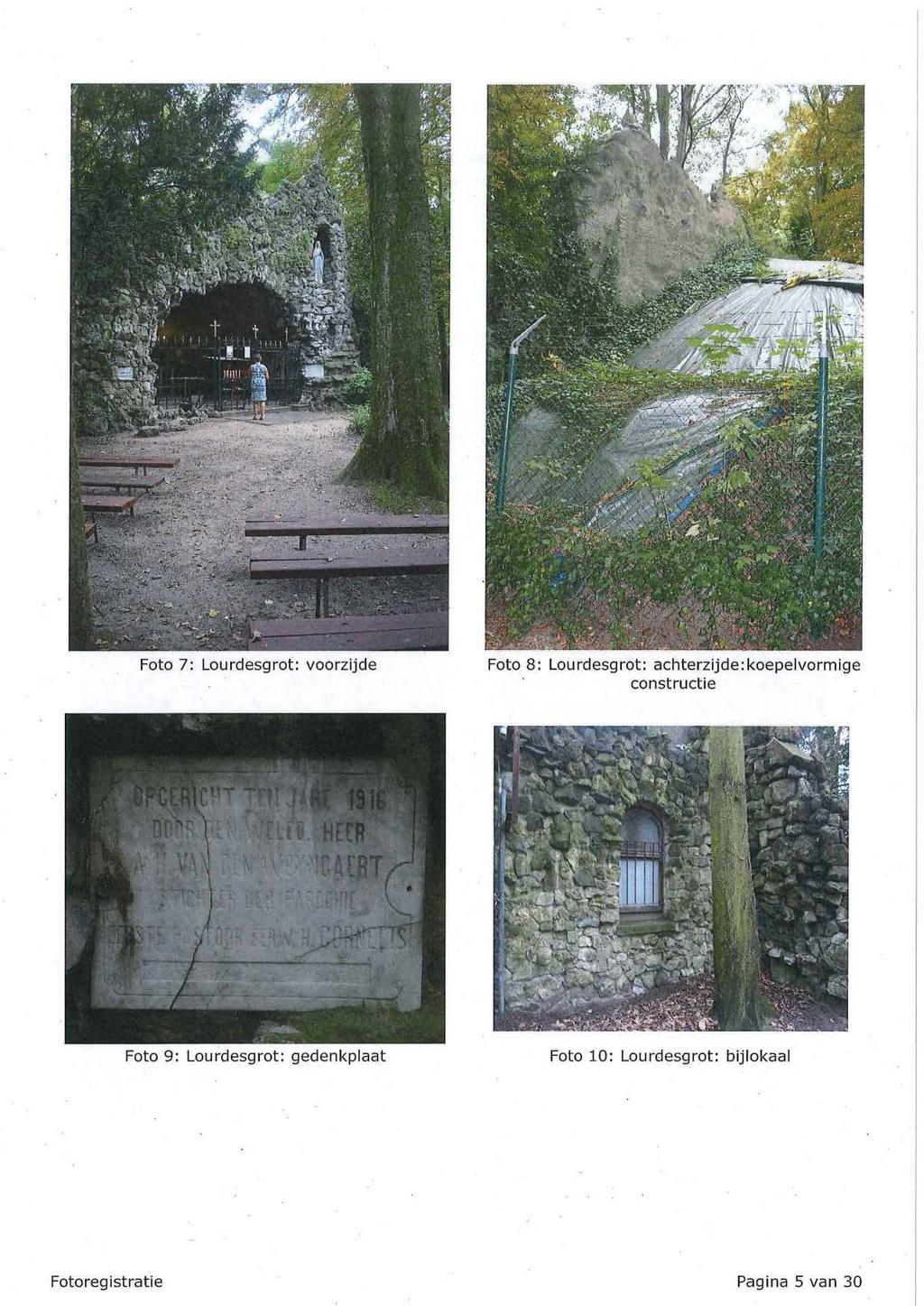 Foto 7: Lourdesgrot: voorzijde Foto 8: Lau rdesg rot: achterzijde: koepelvorm i ge constructie