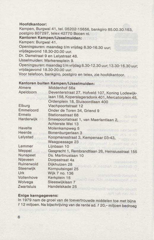 Hoofdkantoor: Kampen, Burgwal 41, tel. 05202-15656, bankgiro 85.00.30.153, postgiro 807297, telex 42770 Bocen nl. Kantoren Kampen/lJsselmuiden: Kampen: Burgwal 41.