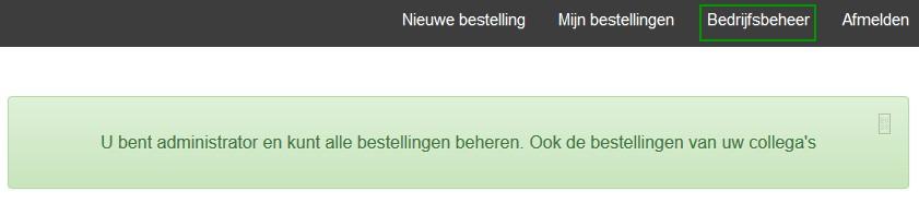 Zodra u naar het overzicht van uw bestellingen gaat krijgt u een melding of u administrator bent of niet. U kunt dit ook zien door de extra knop Bedrijfsbeheer boven in uw scherm.