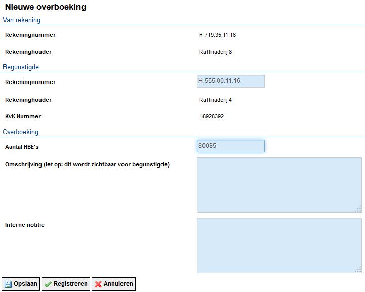 - Voer het aantal over te boeken HBE s in - Indien u de overboeking alleen wilt opslaan klikt u op Opslaan. De overboeking kan dan later worden aangepast en worden geregistreerd.