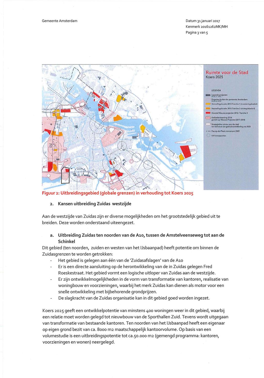 Gemeente Amsterdam Datum 31 januari 2017 Pagina 3 van 5 Ruimte voor de Stad Koers 2025 LEGENDA L,?per2drlaojecten,.