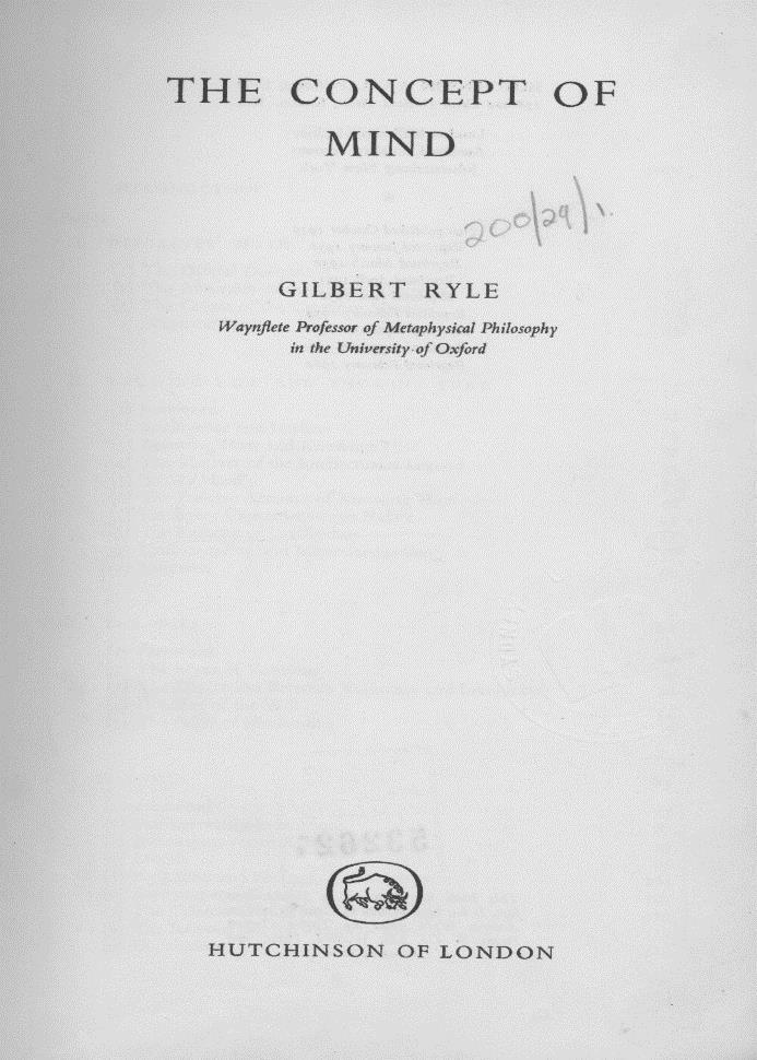 GILBERT RYLE een vertegenwoordiger van de Oxford School in de analytische filosofie / ordinary language approach weerlegging van het cartesiaans dualisme door een zuivering van de logica van het