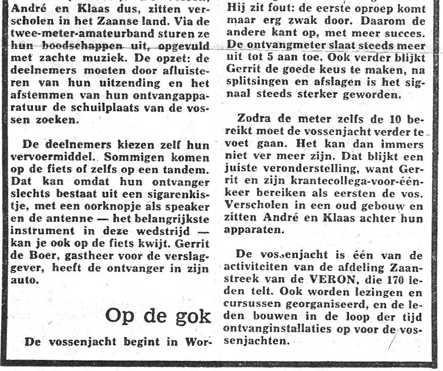 Uit de oude doos Op de volgende pagina vindt u een inzending van André Rem PA0MRD van een krantenknipsel uit Het Parool van 19 oktober 1976 over vossenjagen Heeft U tips voor lezingen of andere