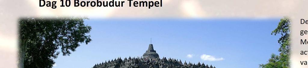 Dag 10 Borobudur Tempel betekent vrij vertaald "boeddhistische