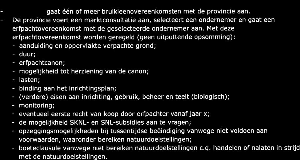 fiff:,r;.;*r Consequenties van het gevraagd besluit - I gaat één of meer bruikleenovereenkomsten met de provincie aan.