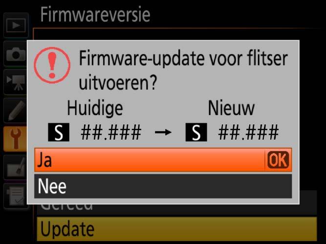 5 De huidige firmwareversie wordt weergegeven. Markeer Update en druk op OK. 6 Een dialoogvenster voor het updaten van de firmware wordt weergegeven. Selecteer Ja. 7 De 8 Controleer update begint.