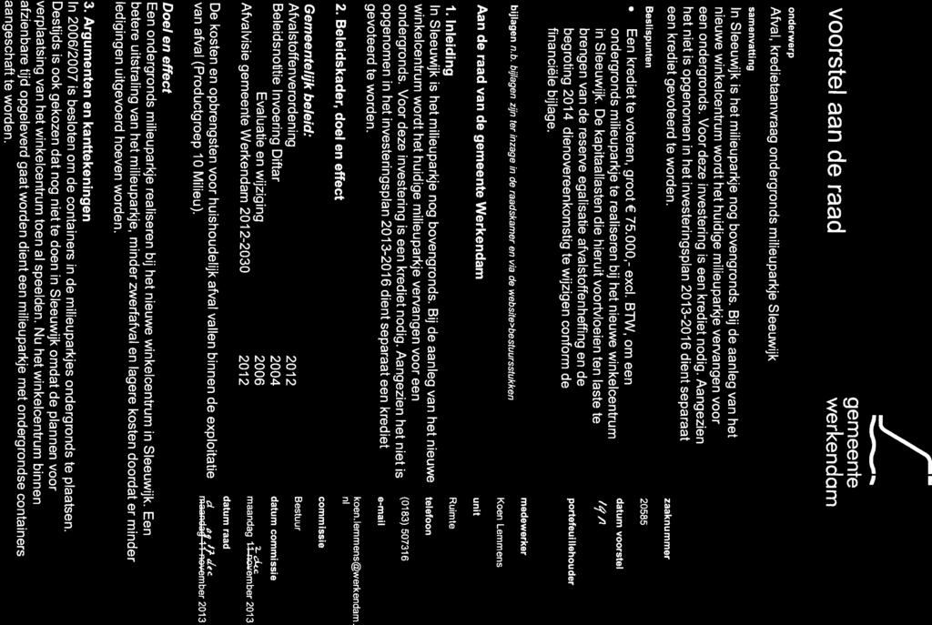 voorstel aan de raad gemeente werkendam onderwerp Afval, kredietaanvraag ondergronds milieuparkje Sleeuwijk samenvatting In Sleeuwijk is het milieuparkje nog bovengronds.