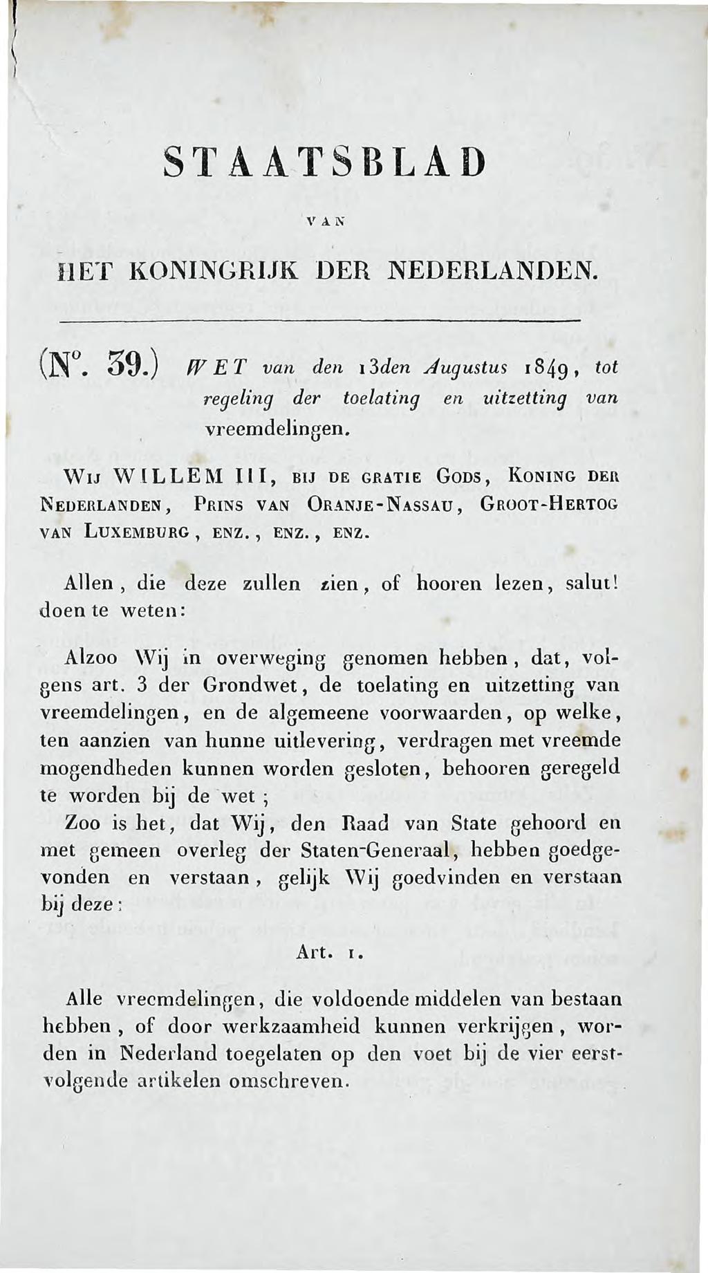 STAATSBLAD V AN HET KONINGRIJK DER NEDERLANDEN. N 1 39.) FT ET van den \3den augustus 1849, tot regeling der toelating en uitzetting van vreemdelingen.