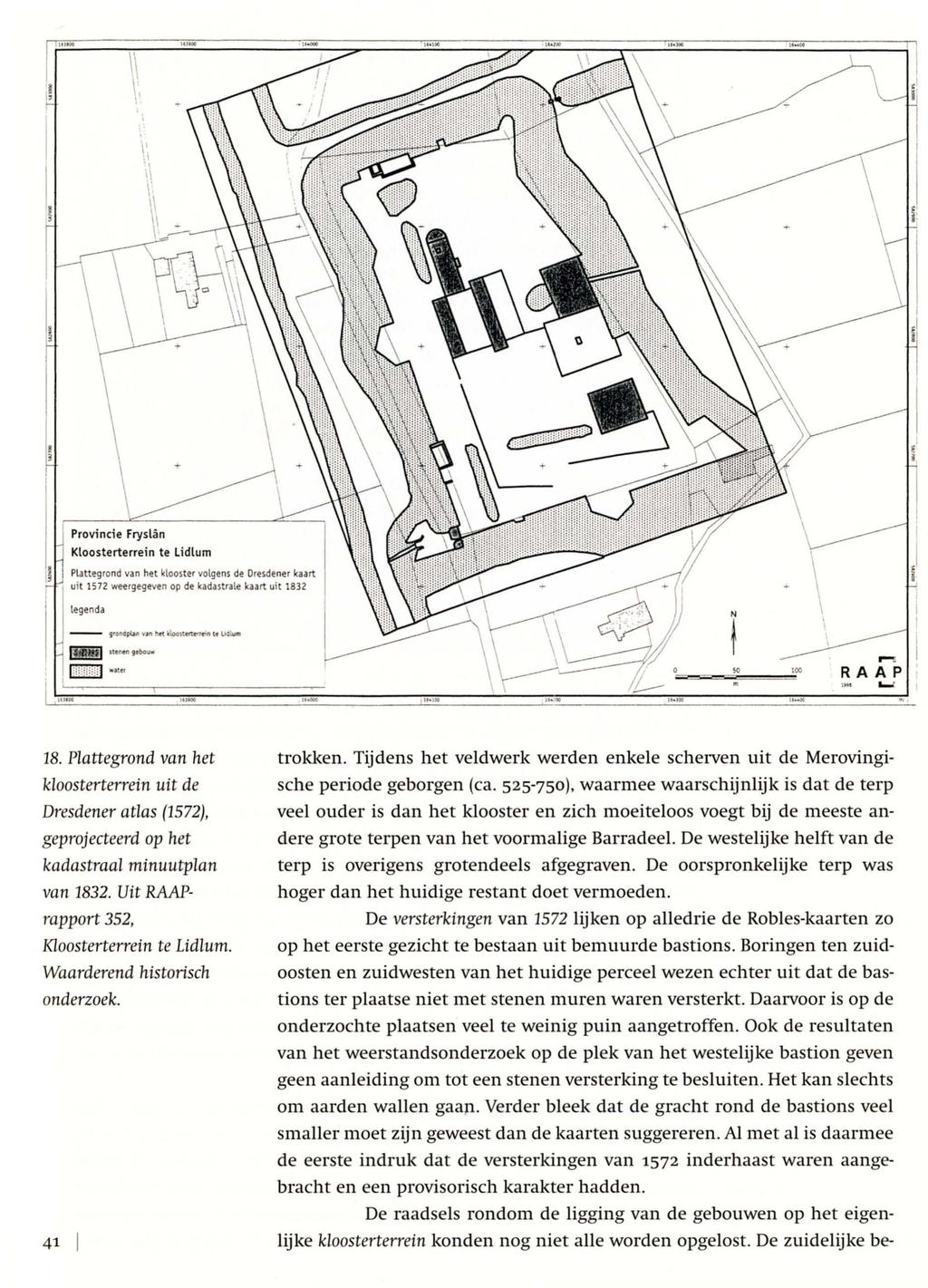 \' Kloosterterrein te lidlum Plattegro nd van het klooster volgens de Dresde ner ka art uit 1572 weergegeven op de kadastrale kaart uit 1832 legenda --, 1~1IQ~..,~.Ioo\t_..,"t.l.>:._ (g'!