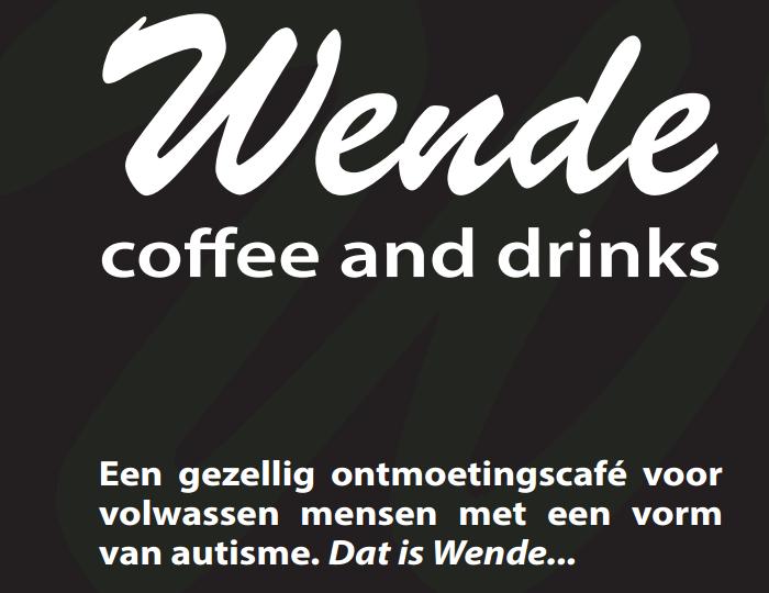 Nieuws uit de buurt Wende coffee and drinks. Een gezellig ontmoetingscafé voor volwassen mensen met een vorm van autisme. Dat is Wende.