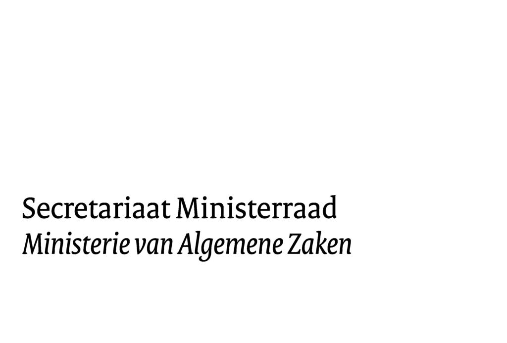 > Retouradres Postbus 20001 2500 EA Den Haag Aan de Voorzitter van de Tweede Kamer der Staten-Generaal Postbus 20018 2500 EA Den Haag Kabinet Minister-President Binnenhof 19 2513 AA Den Haag Postbus