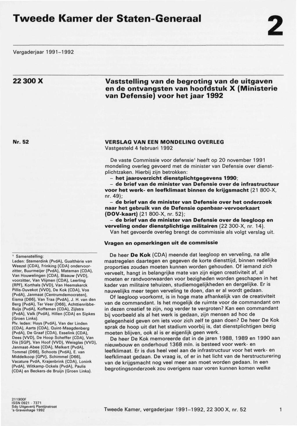 Tweede Kamer der Staten-Generaal 2 Vergaderjaar 1991-1992 22 300 X Vaststelling van de begroting van de uitgaven en de ontvangsten van hoofdstuk X (Ministerie van Defensie) voor het jaar 1992 Nr.