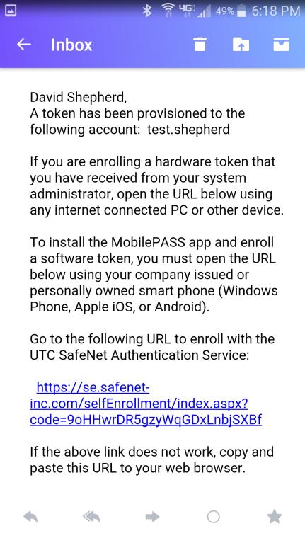 Registratie van softwaretoken: SafeNet MobilePASS+ voor Android Stap 1: Het e-mailbericht voor zelfregistratie openen a. Open het e-mailbericht Self-Enrollment op uw Android-telefoon.