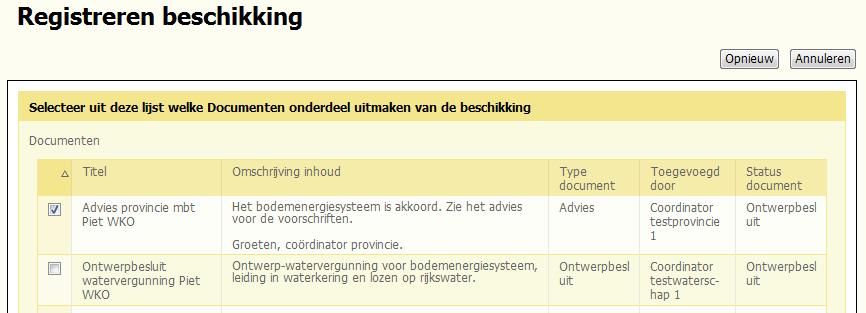 Selecteer de adviezen die bij het ontwerpbesluit horen en klik op Volgende. (NB in onderstaand figuur ontbreekt het advies van RWS) De watervergunning is nu verwerkt in het loket.