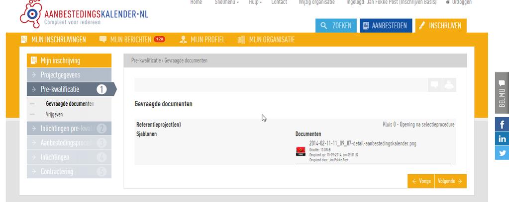 2.3 Gevraagde documenten toevoegen Binnen de stap Pre-Kwalificatie wordt u langs de zogenaamde aanmeldkluis geleid (indien de opdrachtgever daarvoor heeft gekozen).