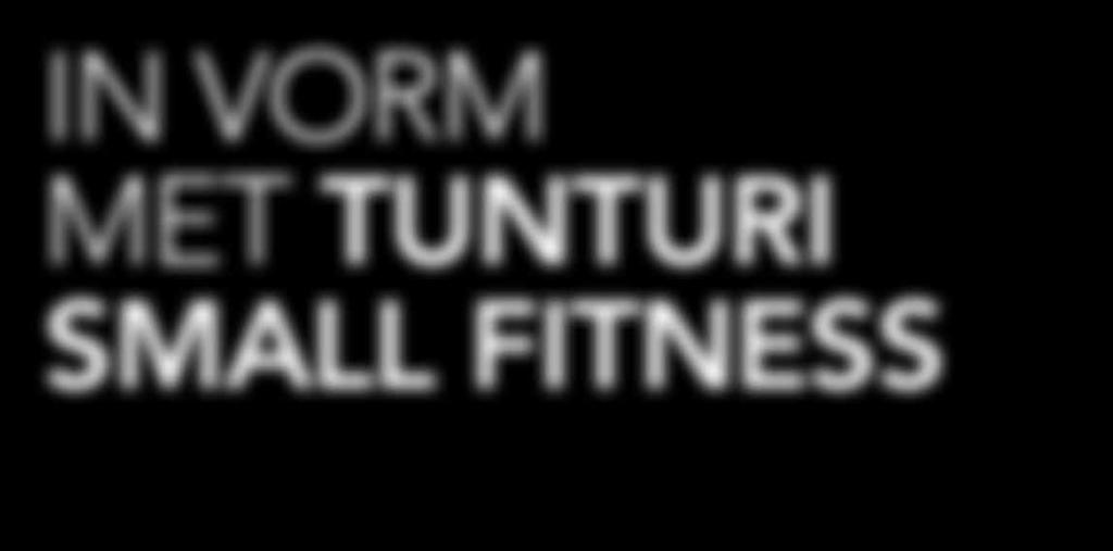 in vorm met Tunturi Small Fitness V Tunturi is ook specialist in klein fitness.