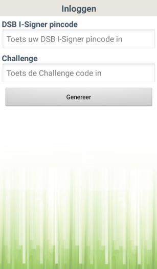 Inloggen 1. Bij DSB I-Signer pincode voert u uw DSB I-Signer pincode in 2. Bij Challenge voert u de challenge code in.
