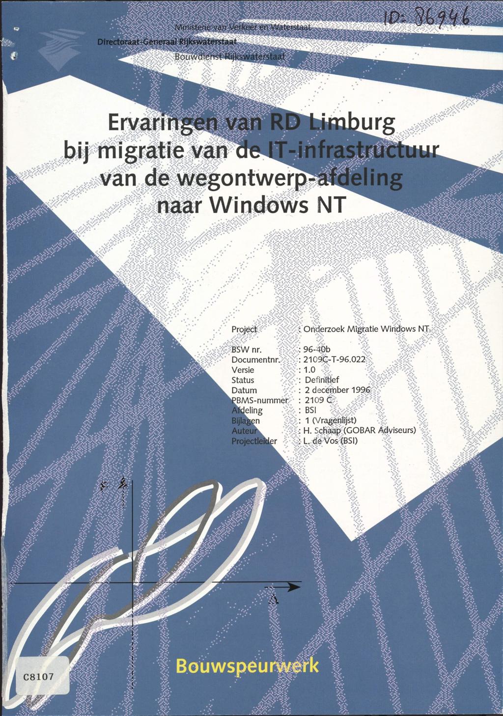 ij mieripe van de IT-infrastructuur 0: naar Windows NT ct : Onderzoek Migratie Windows NT, 1 -sy-'k; nr. : 96-40b '% : > a<ydocumentnri??:;:;: 2109C-T-96.022 Versie 1.