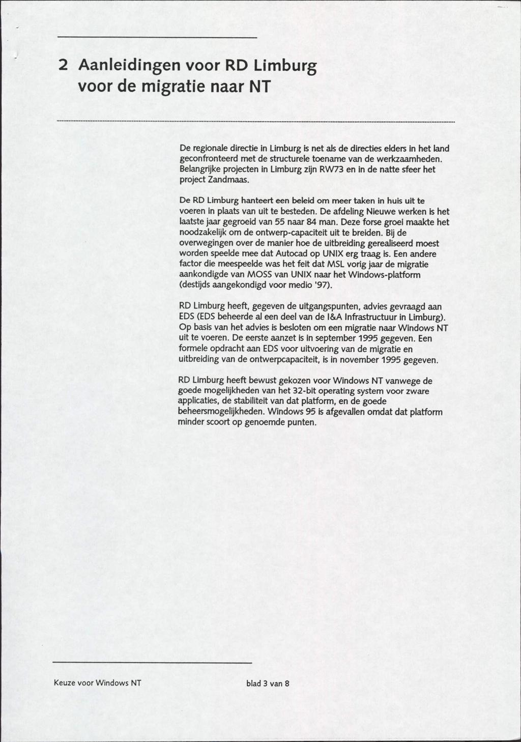 2 Aanleidingen voor RD Limburg voor de migratie naar NT De regionale directie in Limburg is net als de directies elders in het land geconfronteerd met de structurele toename van de werkzaamheden.
