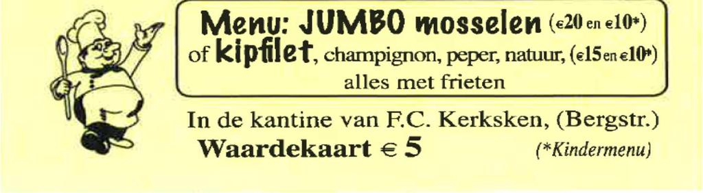 Kinderen (-12jaar) 10 Waar: Kantine Willy Michiels Stadion IEDEREEN VAN HARTE WELKOM!!! OPGELET!