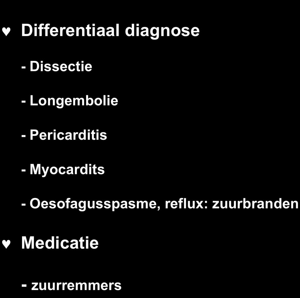 Pijn op de borst Differentiaal diagnose - Dissectie - Longembolie -