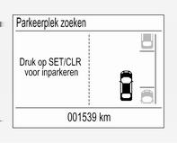 Rijden en bediening 163 Als alleen de geavanceerde parkeerhulp actief is, deactiveert u de geavanceerde parkeerhulp door lang indrukken van de toets.