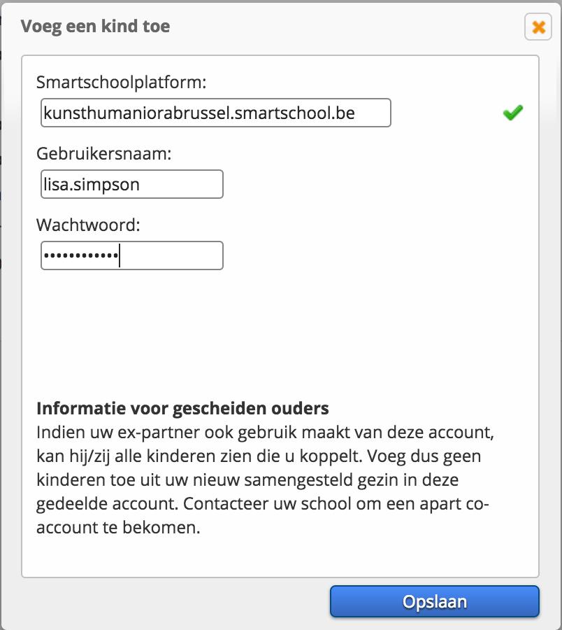 2.2.2 Een kind toevoegen 1. Klik op het + teken bij Mijn Kinderen 2. U krijgt dan een nieuw scherm en daar vult u de volgende velden in: Smartschoolplatform: kunsthumaniorabrussel.smartschool.