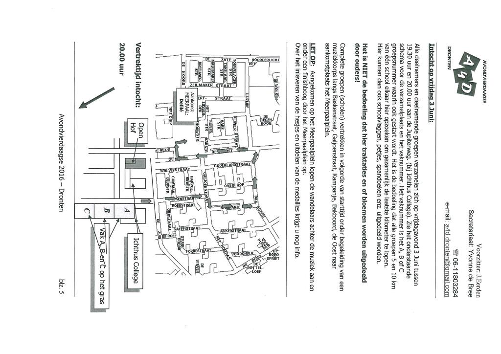 AVONDVIEAAGSE r- 4 DRONTEN ',,%v7 Voorzitter: J.Eerden Secretariaat: Yvonne de Bree '- 06-'11803284 e-mail: a4d.dronten(,gmail.