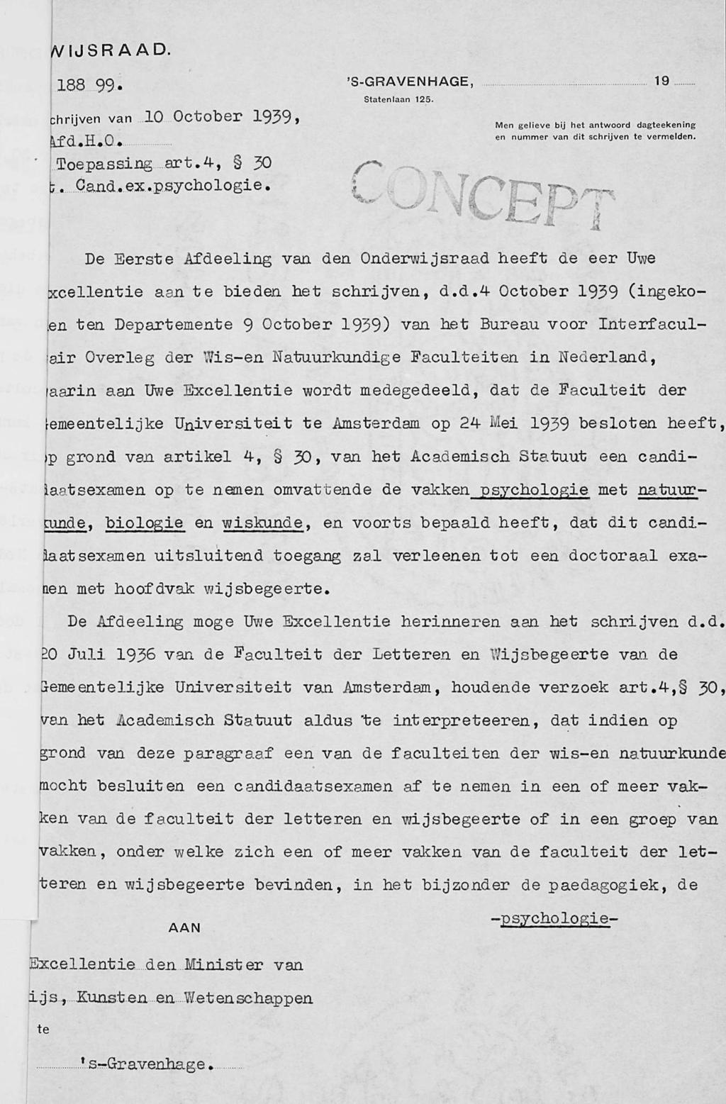 h/ijsraad. 188 99. 'S-GRAVENHAGE, 19 :hrijven van 10 October 1939, Lfd.H..Q* Toepassing art.4, 30 1 Oand. ex.psychologie. Staten laan 125.