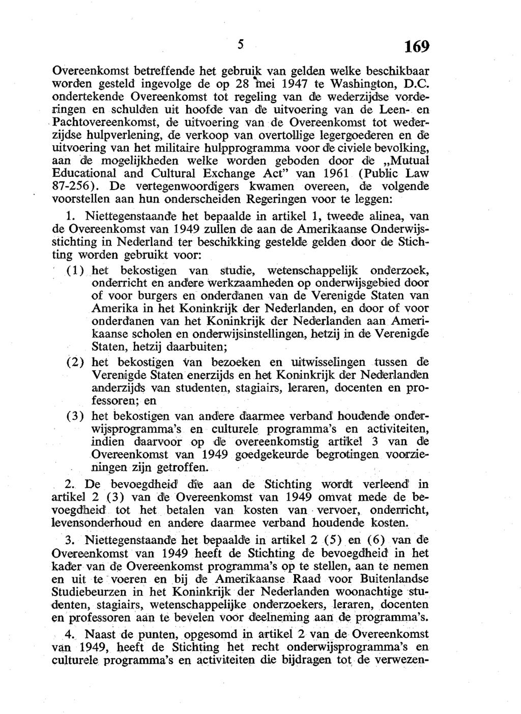 Overeenkomst betreffende het gebruik van gelden welke beschikbaar worden gesteld ingevolge de op 28 *mei 1947 te Washington, D.C.