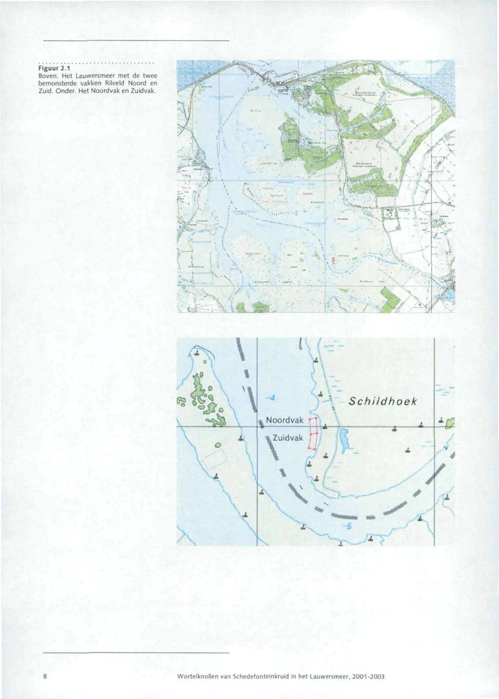 ' ; Figuur 2.1 Boven. Het Lauwersmeer met de twee bemonsterde vakken Rilveld Noord en Zuid. Onder.