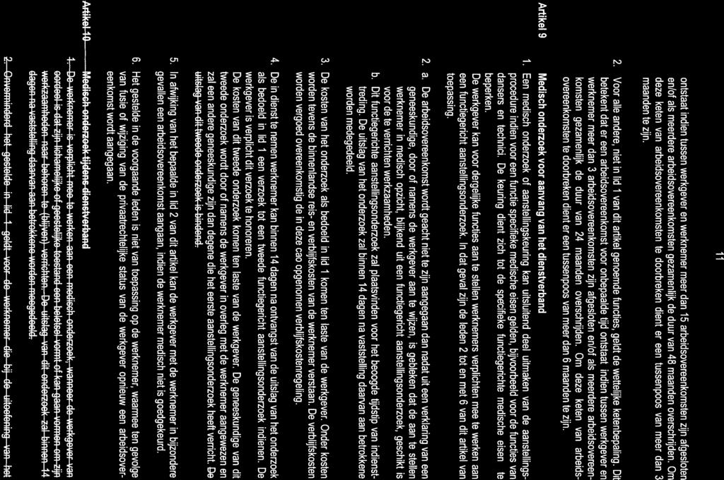 11 ontstaat indien tussen wetkgever en werknemer meet dan 15 arbeidsovereenkomsten zijn afgesloten en/of als meetdere arbeidsoveteenkomsten gezamenlijk de duur van 48 maanden ovetschtijden.