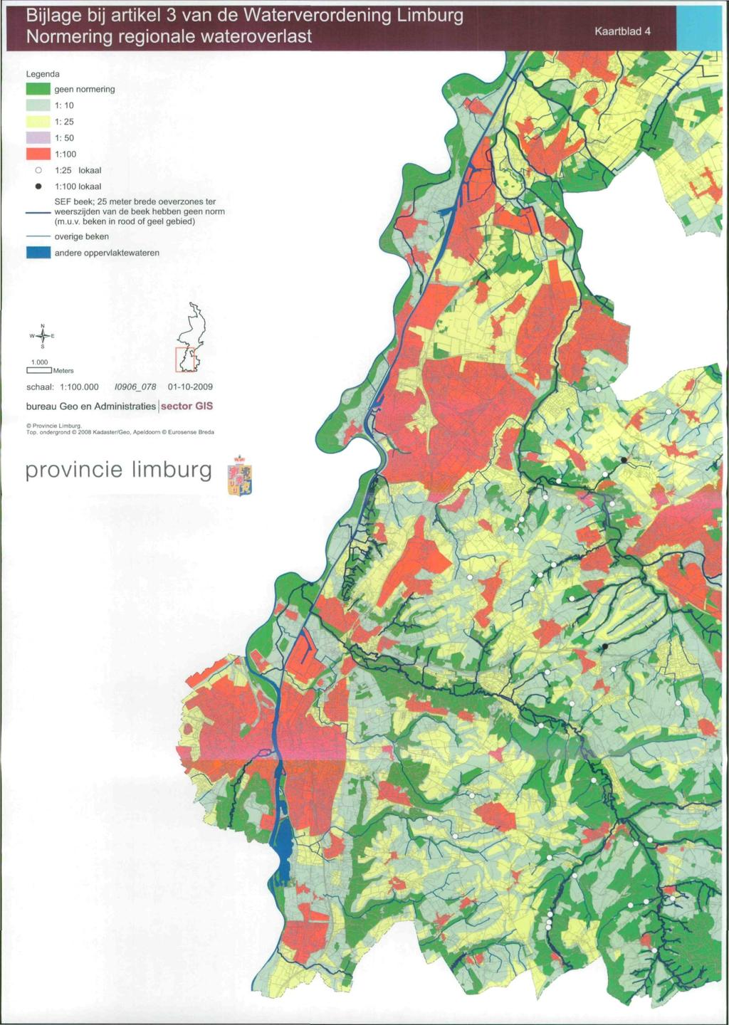 Bijlage bij artikel 3 van de Waterverordening Limburg ormering regionale wateroverlast Kaartblad 4 l geen normering 1: 10 1:25 O 1:25 lokaal 1:100 lokaal SEF beek; 25 meter brede oeverzones ter