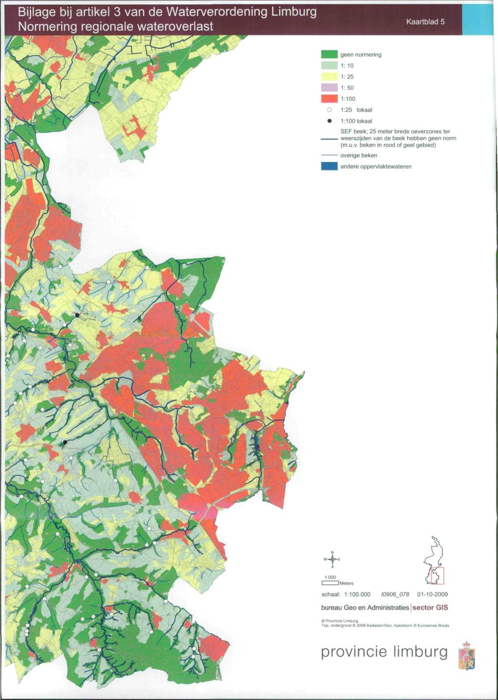 Bijlage bij artikel 3 van de Waterverordening Limburg ormering regionale wateroverlast Kaartblad 5 geen normering 1:10 1:25 1:50 1:100 1:25 lokaal 1:100 lokaal SEF beek; 25 meter brede oeverzones ter