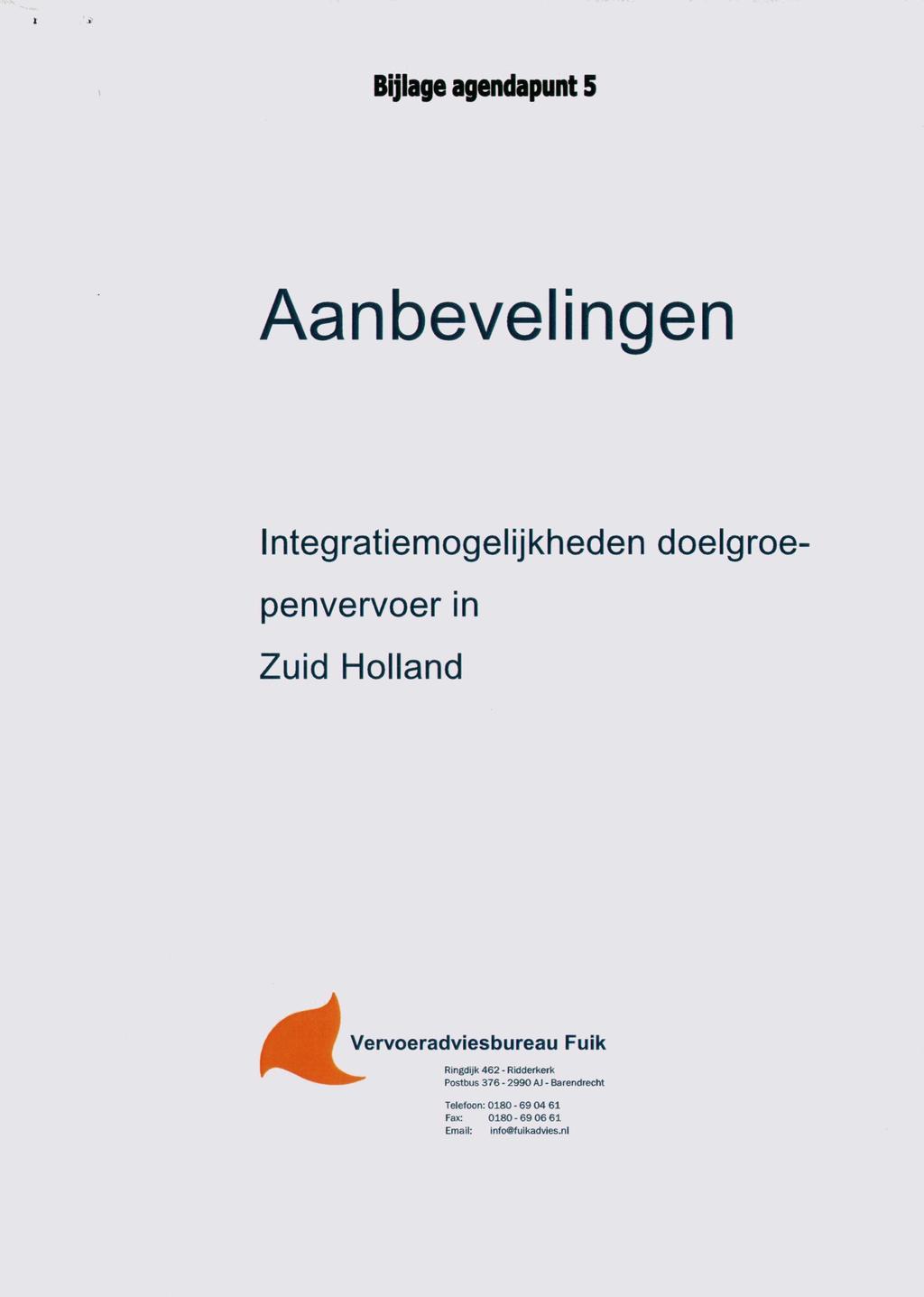 Bijlage agendapunt 5 Aanbevelingen Integratiemogelijkheden doelgroepenvervoer in Zuid Holland Vervoeradviesbureau Fuik
