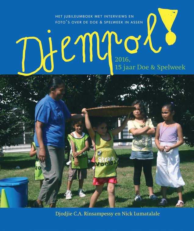 Voor meer informatie of het bestellen van het jubileumboek Djempol, ga naar de facebook pagina van Doe&Spelweek of bestel via doe. spelweekassen@gmail.