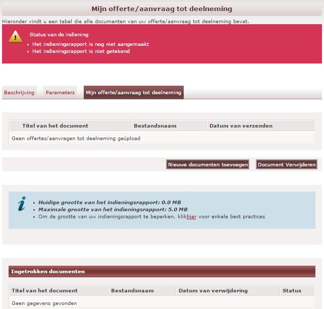 4.1 Hoe documenten opladen? 4.1.1 Beginsituatie De inschrijver is aangemeld bij de toepassing (zie Registreren en aanmelden, accountbeheer ) Een dossier werd geselecteerd in e-tendering (zie Hoe een