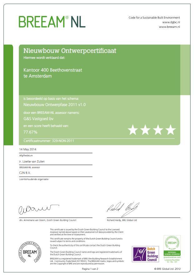 Breeam-rating en score. Doordat G&S Vastgoed alle verantwoordingen en bewijslasten heeft ingediend en zijn goedgekeurd door de Dutch Green Building Council is d.d. 14-5-2014 het BREEAM-NL ontwerpcertificaat met de rating Excelent met een score van meer dan 70% in ontvangst genomen.