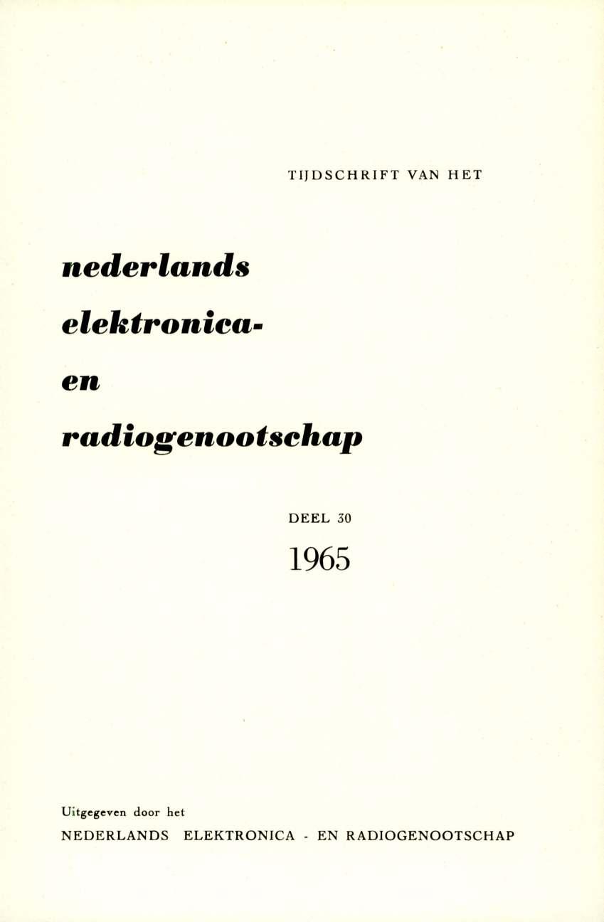 T IJD SC H R IF T VAN H ET nederlands elektronicaen radiogenootschap D E E L 30 1965