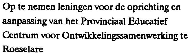 Provinde West- Vlaanderen F. 14-16 Btl.betrekk.,Eur.progr.,hulp bt1. 4 Dienst lich- ring Artikel AARD VAN DE ON