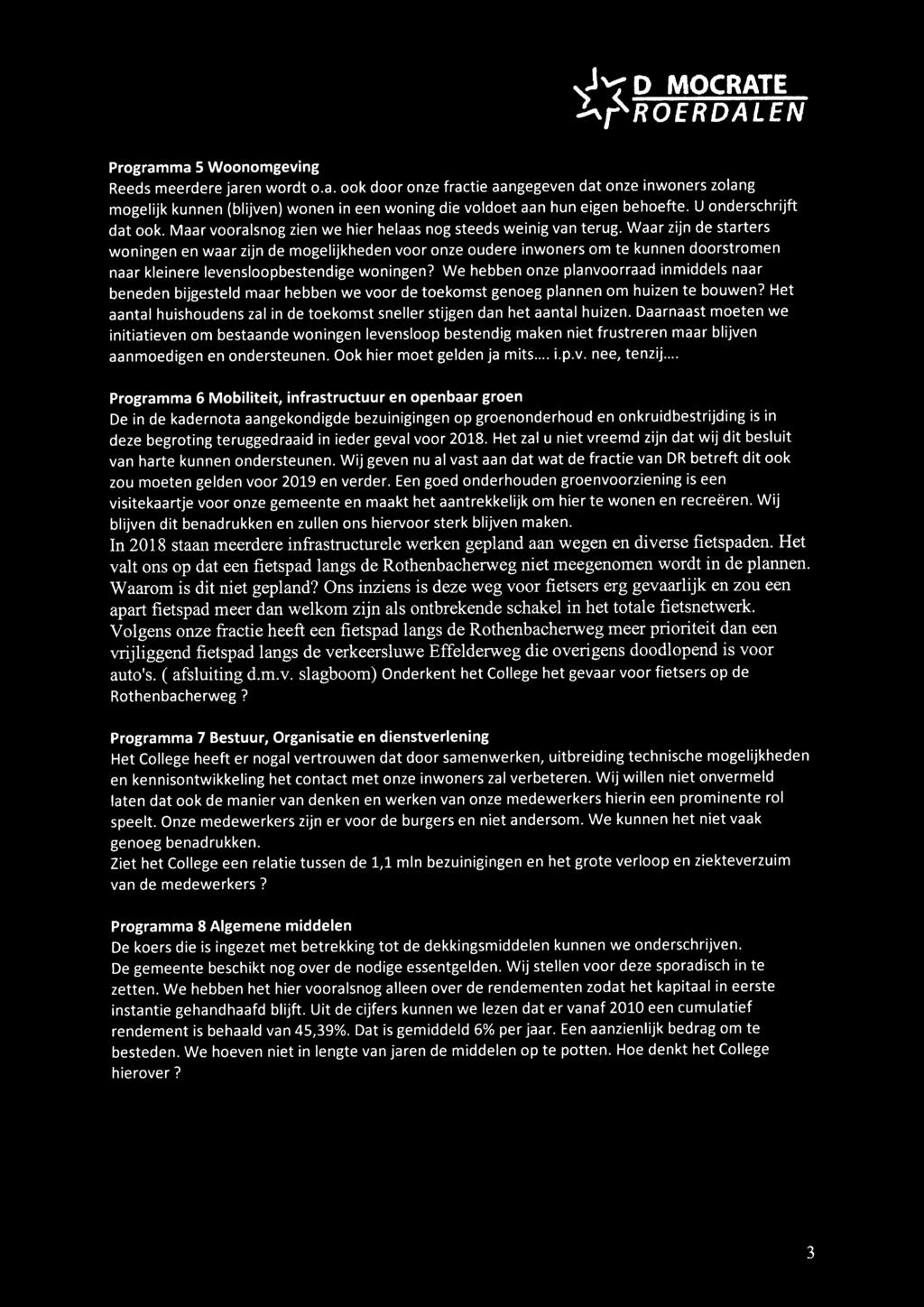 Waar zijn de starters woningen en waar zijn de mogelijkheden voor onze oudere inwoners om te kunnen doorstromen naar kleinere levensloopbestendige woningen?