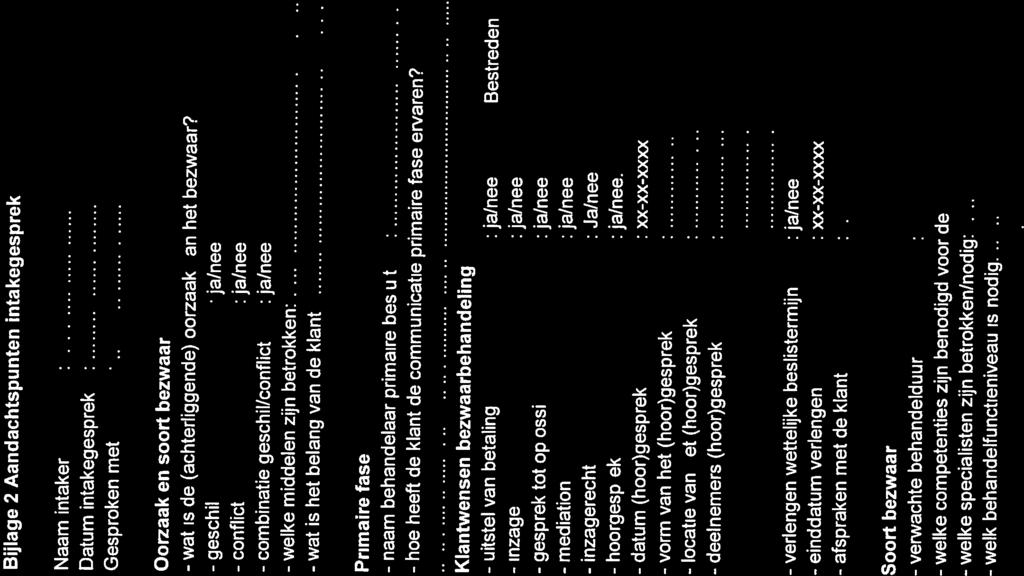 8 Overig - uitzoekpunten/aandachtspunten Instructie telefonisch contact bij bezwaar Bijlage 2 Aandachtspunten intakegesprek Naam intaker.