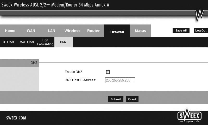 1. Klik op DMZ 2. Vink hier de optie Enable DMZ aan. 3. Vul bij DMZ Host IP Address het IP-adres in van de computer waarvoor je de poorten wilt openen. 4. Klik op Submit en Save All.