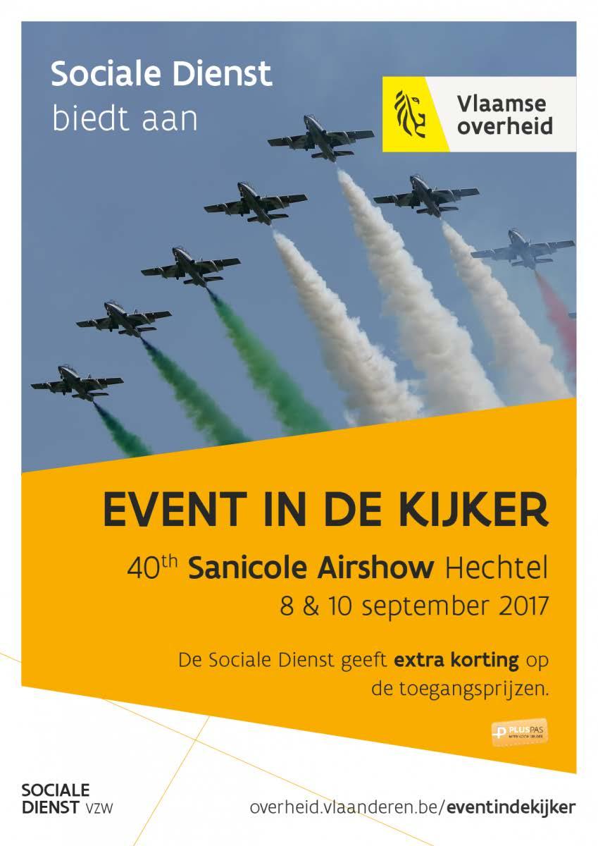 Event in de kijker 2017 40th Sanicole Airshow Hechtel, 8 & 10 september Extra korting op de toegangsprijzen zolang de voorraad strekt (max. 1.000 tickets) en uiterlijk tot 27/8/2017 Max.
