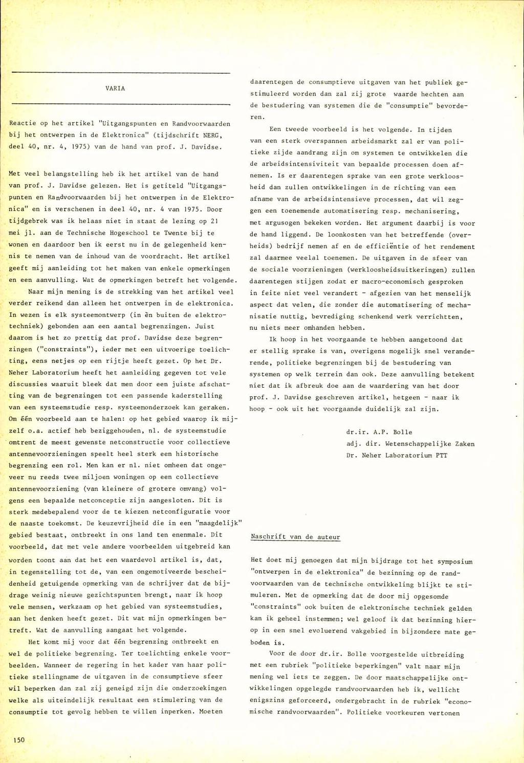 VARIA Reactie op het artikel "Uitgangspunten en Randvoorwaarden bij het ontwerpen in de Elektronica" (tijdschrift NERG, deel 40, nr. 4, 1975) van de hand van prof. J. Davidse.