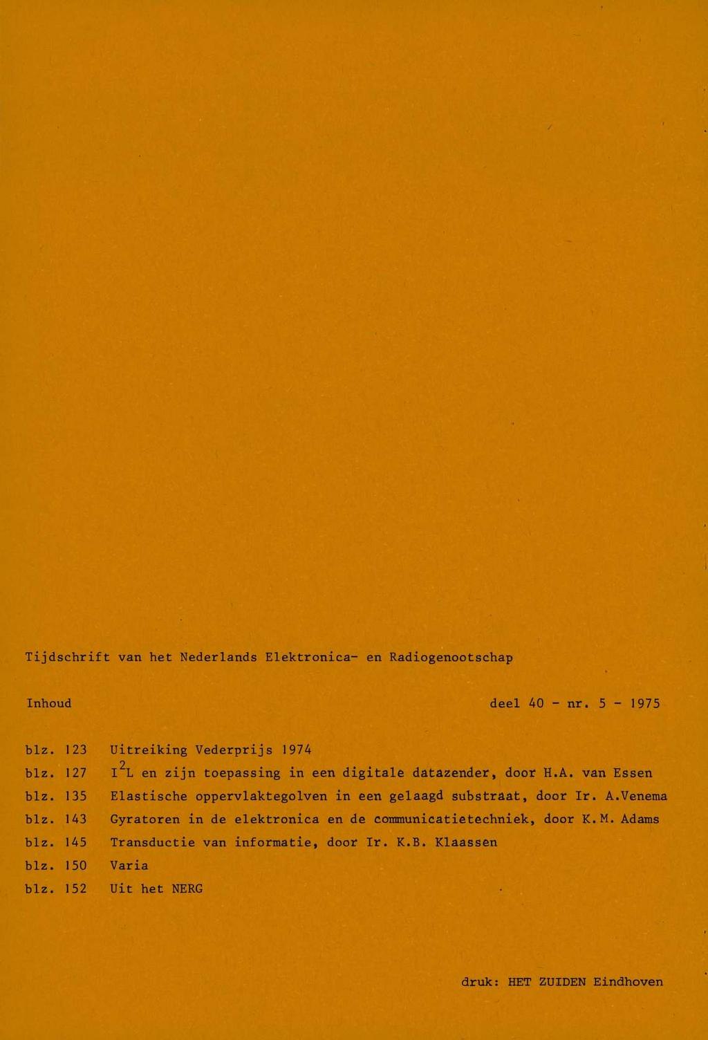 / I ' Tijdschrift van het Nederlands Elektronica- en Radiogenootschap Inhoud deel 40 - nr. 5-1975 blz. 13 blz. 17 blz. 135 blz. 143 blz. 145 blz. 150 blz.